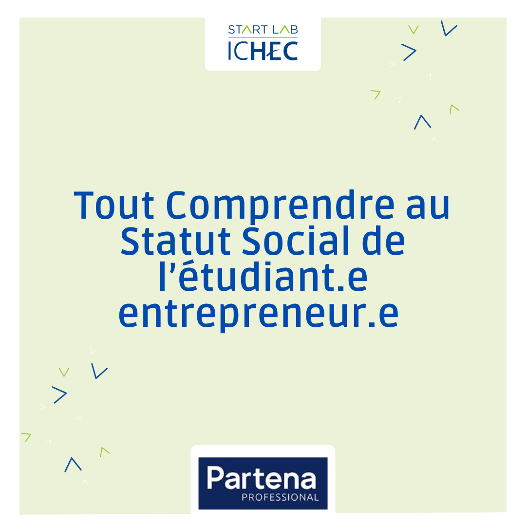 Start Lab ICHEC x Partena Professional : Le statut social de l'étudiant.e entrepreneur.e